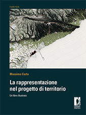 E-book, La rappresentazione nel progetto di territorio : un libro illustrato, Carta, Massimo, Firenze University Press