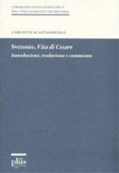 eBook, Svetonio, Vita di Cesare : introduzione, traduzione e commento, Scantamburlo, Carlotta, PLUS-Pisa University Press