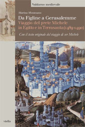 E-book, Da Figline a Gerusalemme : viaggio del prete Michele in Egitto e in Terrasanta, 1489-1490, Viella