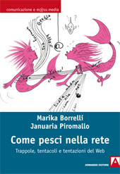 E-book, Come pesci nella rete : trappole, tentacoli e tentazioni del web, Borrelli, Marika, Armando