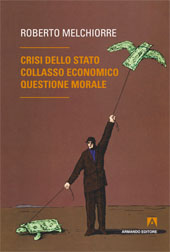 E-book, Crisi dello stato, collasso economico, questione morale, Melchiorre, Roberto, Armando