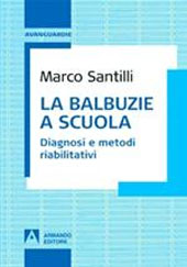 E-book, La balbuzie a scuola : diagnosi e metodi riabilitativi, Santilli, Marco, Armando