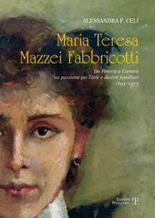 E-book, Maria Teresa Mazzei Fabbricotti : da Firenze a Carrara tra passione per l'arte e destini familiari, 1893-1977, Celi, Alessandra F., Polistampa