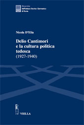 eBook, Delio Cantimori e la cultura politica tedesca (1927-1940), D'Elia, Nicola, Viella