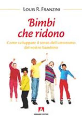 E-book, Bimbi che ridono : come sviluppare il senso dell'umorismo del vostro bambino, Franzini, Louis R., Armando
