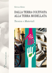 E-book, Dalla terra coltivata alla terra modellata : tecnica e materiali, Gigli, Giulia, Polistampa