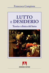 E-book, Lutto e desiderio : teoria e clinica del lutto, Campione, Francesco, Armando