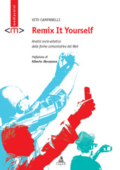 E-book, Remix it yourself : analisi socio-estetica delle forme comunicative del web, Campanelli, Vito, CLUEB