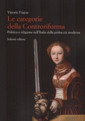 E-book, Le categorie della Controriforma : politica e religione nell'Italia della prima età moderna, Frajese, Vittorio, Bulzoni