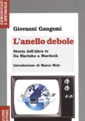 E-book, L'anello debole : storia dell'altra tv da Marinho a Murdoch, Gangemi, Giovanni, Bulzoni