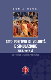 E-book, Atto positivo di volontà e simulazione (can. 1101. 2) : dottrina e giurisprudenza, Reggi, Sonia, Marcianum Press