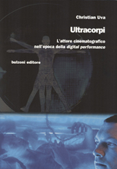 E-book, Ultracorpi : l'attore cinematografico nell'epoca della Digital Performance, Uva, Christian, Bulzoni