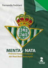 E-book, Menta y nata : primera novela oficial de Real Betis Balompié, Fedriani, Fernando, Alfar