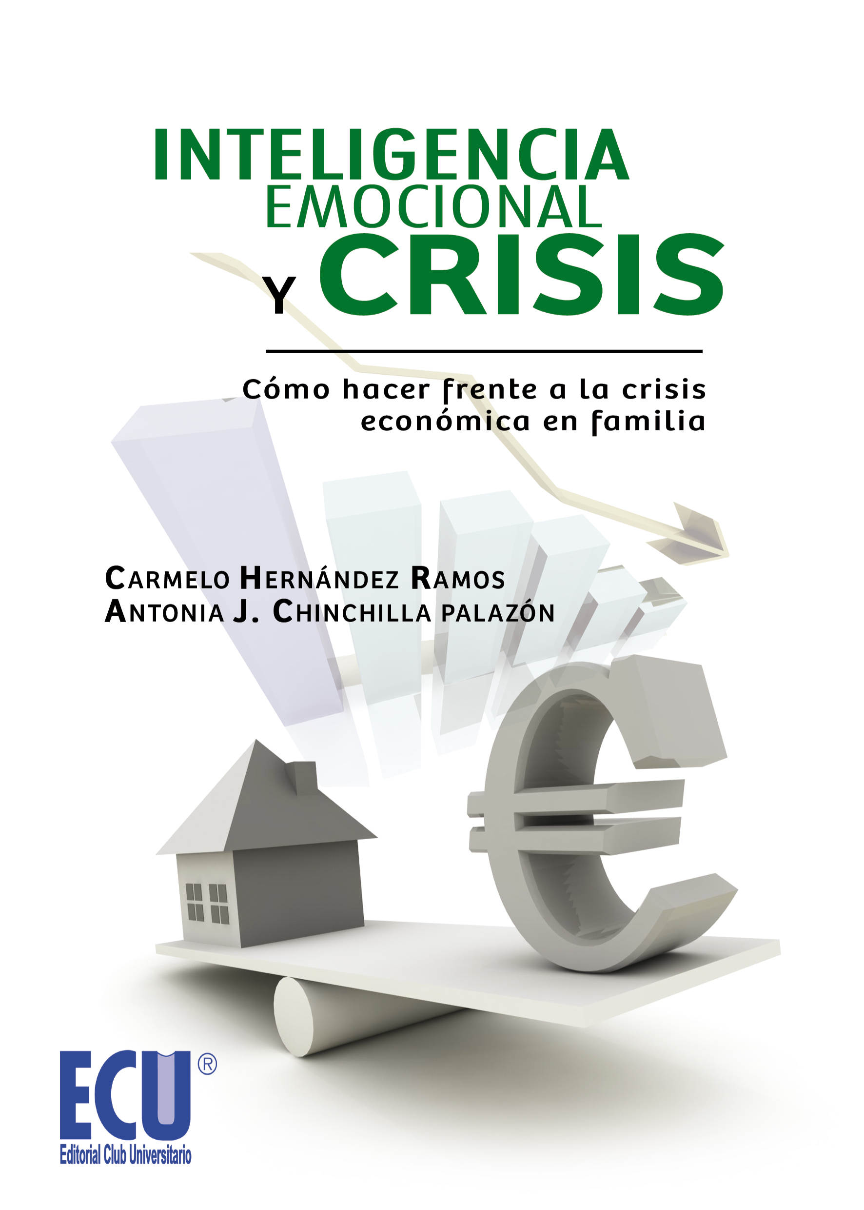 E-book, Inteligencia emocional y crisis : cómo hacer frente a la crisis económica en familia, Editorial Club Universitario