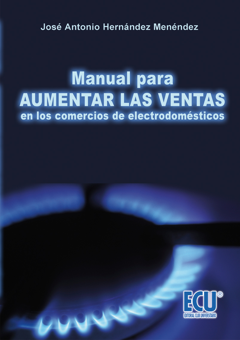 E-book, Manual para aumentar las ventas en los comercios de electrodomésticos, Hernández Menéndez, José Antonio, Editorial Club Universitario