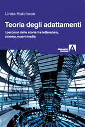 E-book, Teoria degli adattamenti : i percorsi delle storie fra letteratura, cinema, nuovi media, Armando