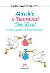 E-book, Maschio o femmina? : decidi tu! : come scegliere il sesso del tuo bebè, Pietrantoni, Valentina, Armando