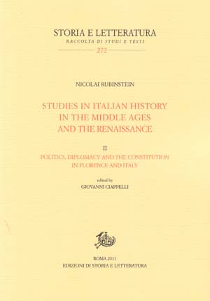 eBook, Studies in Italian History in the Middle Ages and the Renaissance : vol. II : Politics, Diplomacy and the Constitution in Florence and Italy, Rubinstein, Nicolai, Edizioni di storia e letteratura