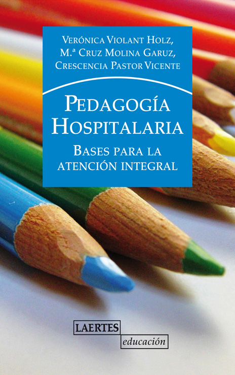 E-book, Pedagogía hospitalaria : bases para la atención integral, Violant Holz, Verónica, Laertes