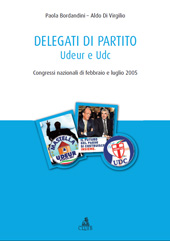 E-book, Delegati di partito : Udeur e Udc : congressi nazionali di febbraio e luglio 2005, Bordandini, Paola, CLUEB