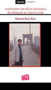 E-book, Antonio Muñoz Molina : el Robinson en Nueva York, Ruiz Rico, Manuel, Centro Andaluz del Libro