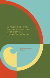 E-book, El pincel y el Fénix : pintura y literatura en la obra de Lope de Vega Carpio, Sánchez-Jiménez, Antonio, Iberoamericana Vervuert