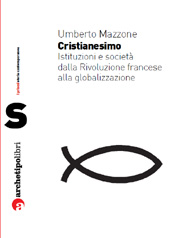 E-book, Cristianesimo : istituzioni e società dalla rivoluzione francese alla globalizzazione, Mazzone, Umberto, CLUEB