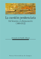 E-book, La cuestión penitenciaria : del Sexenio a la Restauración, 1868-1913, Burillo Albacete, Fernando José, Prensas de la Universidad de Zaragoza