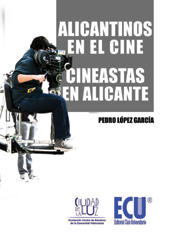 E-book, Alicantinos en el cine : cineastas en Alicante, López García, Pedro, 1966-, Editorial Club Universitario