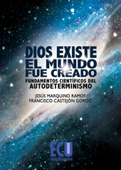 eBook, Dios existe : el mundo fue creado : fundamentos científicos del autodeterminismo, Marquino Ramos, Jesús, Editorial Club Universitario