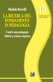 eBook, La ricerca del fondamento in pedagogia : contro una pedagogia ridotta a scienza empirica, Borrelli, Michele, L. Pellegrini