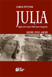 E-book, Julia : figlia di Ottaviano Augusto : amore, odio, amore, L. Pellegrini