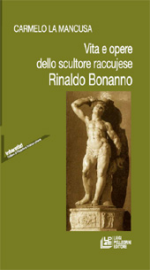 E-book, Vita e opere dello scultore raccujese Rinaldo Bonanno, La Mancusa, Carmelo, L. Pellegrini