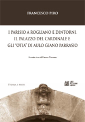 E-book, I Parisio a Rogliano e dintorni : il palazzo del Cardinale e gli Otia di Aulo Giano Parrasio, L. Pellegrini