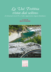 E-book, La Val Trebbia vista dal sellino : 24 itinerari tra il Po e l'alto Appennino Ligure-Emiliano, Pontegobbo