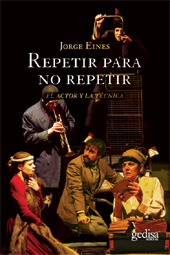 E-book, Repetir para no repetir : el actor y la técnica, Eines, Jorge, Gedisa