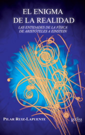 eBook, El enigma de la realidad : las entidades de la física de Aristóteles a Einstein, Ruiz-Lapuente, Pilar, Gedisa