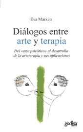 E-book, Diálogos entre arte y terapia : del arte psicótico al desarrollo de la arteterapia y sus aplicaciones, Marxen, Eva., Gedisa