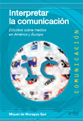 E-book, Interpretar la comunicación : estudios sobre medios en América y Europa, Moragas Spa, Miquel de, 1943-, Gedisa