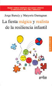 E-book, La fiesta mágica y realista de la resiliencia infantil : manual y técnicas terapéuticas para apoyar y promover la resiliencia de los niños, niñas y adolescentes, Gedisa