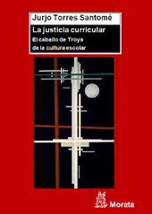 eBook, La justicia curricular : el caballo de Troya de la cultura escolar, Torres Santomé, Jurjo, Ediciones Morata