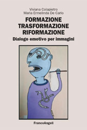 eBook, Formazione trasformazione riformazione : dialogo emotivo per immagini, Colapietro, Viviana, Franco Angeli