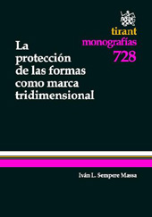 E-book, La protección de las formas como marca tridimensional, Sempere Massa, Iván L., Tirant lo Blanch