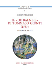 E-book, Il De balneis di Tommaso Giunti (1553) : autori e testi, L.S. Olschki