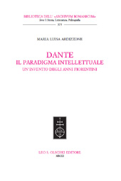 E-book, Dante : il paradigma intellettuale : un'inventio degli anni fiorentini, Ardizzone, Maria Luisa, L.S. Olschki