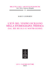 E-book, L'età del Vespro siciliano nella storiografia tedesca, dal XIX secolo ai nostri giorni, Leonardi, Marco, L.S. Olschki