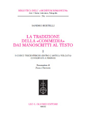 E-book, La tradizione della Commedia dai manoscritti al testo : I : i codici trecenteschi (entro l'antica vulgata) conservati a Firenze, L.S. Olschki