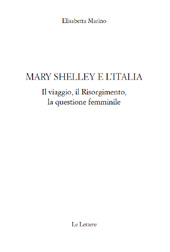 E-book, Mary Shelley e l'Italia : il viaggio, il Risorgimento, la questione femminile, Marino, Elisabetta, Le Lettere