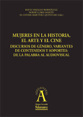 E-book, Mujeres en la historia, el arte y el cine : discursos de género, variantes de contenidos y soportes : de la palabra al audiovisual, Ediciones Universidad de Salamanca