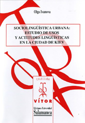 eBook, Sociolingüística urbana : estudio de usos y actitudes lingüísticas en la ciudad de Kiev, Ivanova, Olga, Ediciones Universidad de Salamanca